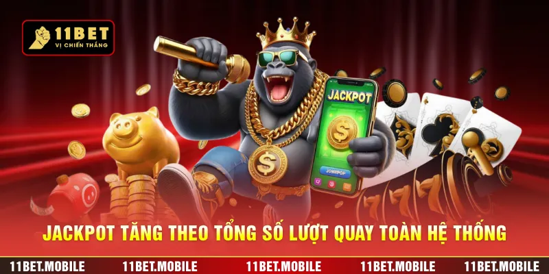 Jackpot tăng theo tổng số lượt quay toàn hệ thống