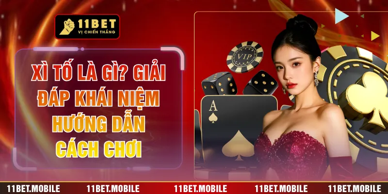 Xì Tố Là Gì